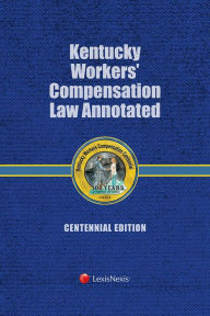 Title: Kentucky Workers' Compensation Handbook, Centennial Edition, Author: Publisher's Editorial Staff