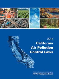 Title: California Air Pollution Control Laws, 2017 Edition, Author: Publisher's Editorial Staff