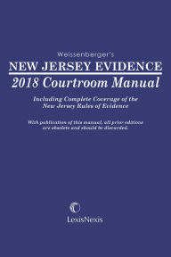 Title: New Jersey Evidence Courtroom Manual, Author: Glen Weissenberger