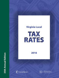 Title: Virginia Local Tax Rates 2016, 35th Annual Edition, Author: Carlos Von Hardenberg