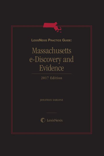 LexisNexis Practice Guide: Massachusetts eDiscovery and Evidence