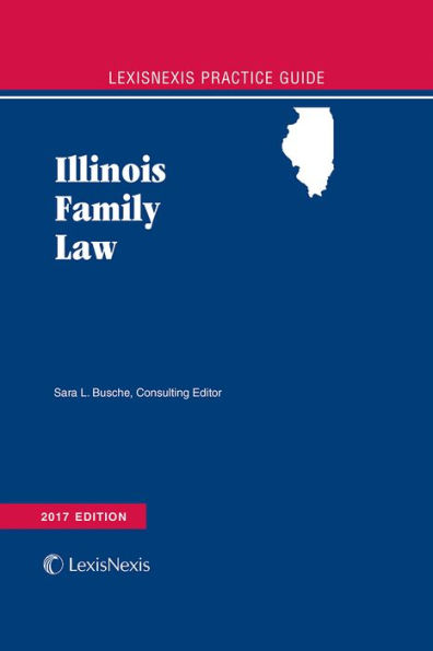 LexisNexis Practice Guide: Illinois Family Law