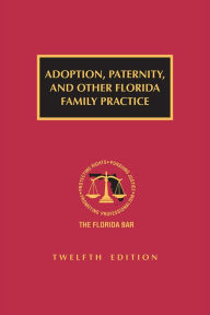 Title: Adoption, Paternity And Other Florida Family Practice, Author: Whitney Moore Young Jr.