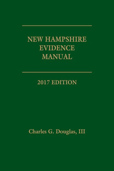 New Hampshire Evidence Manual, 2017 Edition