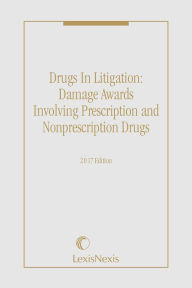 Title: Drugs in Litigation: Damage Awards Involving Prescription and Nonprescription Drugs, Author: Richard Patterson