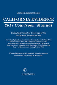 Title: California Evidence Courtroom Manual, Author: Glen Weissenberger