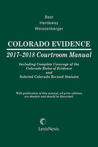 Title: Colorado Evidence Courtroom Manual, Author: Arthur Best