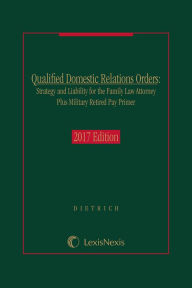 Title: Qualified Domestic Relations Orders: Strategy and Liability for the Family Law Attorney, Author: Raymond S. Dietrich