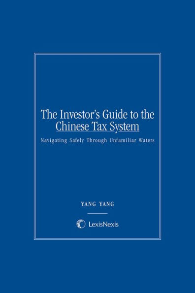 The Investor's Guide to the Chinese Tax System: Navigating Safely Through Unfamiliar Waters