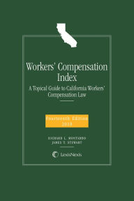 Title: Workers' Compensation Index: A Topical Guide to California Workers' Compensation Law, Author: Richard L. Montarbo