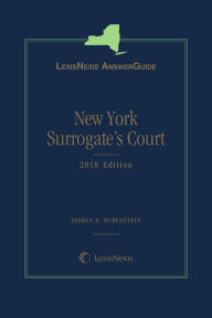 Title: LexisNexis AnswerGuide: New York Surrogate's Court, Author: Joshua S. Rubenstein