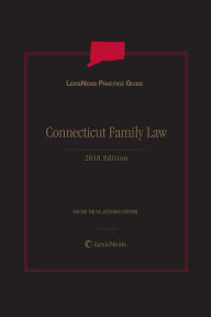 Title: LexisNexis Practice Guide: Connecticut Family Law, Author: Louise Truax