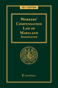 Title: Workers' Compensation Law of Maryland Annotated, Author: Publisher's Editorial Staff