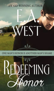 Title: Redeeming Honor, Author: E.A. West