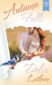 Title: Autumn Falls, Author: Delia Latham