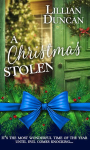 Title: A Christmas Stolen, Author: Lillian Duncan