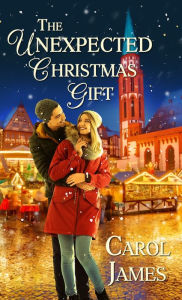 Title: The Unexpected Christmas Gift, Author: Carol James