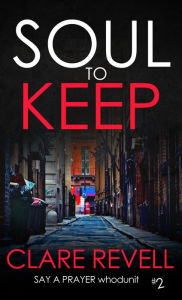 Title: Soul to Keep, Author: Clare Revell