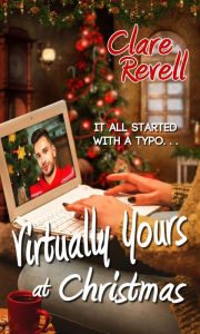 Title: Virtually Yours at Christmas, Author: Clare Revell