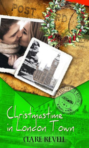 Title: Christmastime in London Town, Author: Clare Revell