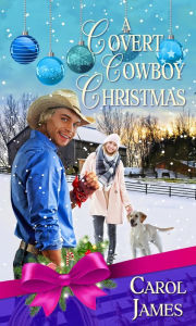Title: A Covert Cowboy Christmas, Author: Carol James