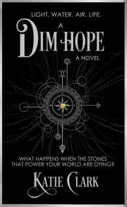 Title: A Dim Hope, Author: Katie Clark