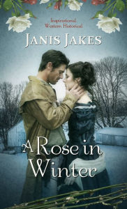 Title: A Rose in Winter, Author: Janis Jakes