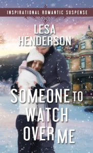 Title: Someone to Watch Over Me, Author: Lesa Henderson