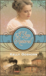 Title: A Love Restored, Author: Kelly Goshorn