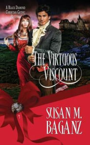 Title: The Virtuous Viscount, Author: Susan M Baganz