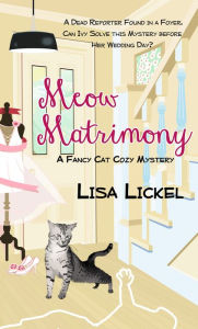 Title: Meow Matrimony, Author: Lisa Lickel