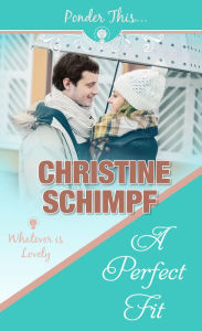 Title: A Perfect Fit, Author: Christine Schimpf