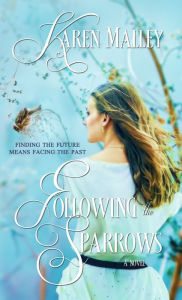 Title: Following the Sparrows, Author: Karen Malley