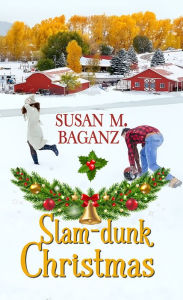 Title: Slam-dunk Christmas, Author: Susan M. Baganz