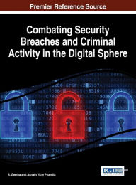 Title: Combating Security Breaches and Criminal Activity in the Digital Sphere, Author: S. Geetha