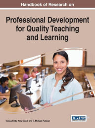 Title: Handbook of Research on Professional Development for Quality Teaching and Learning, Author: Teresa Petty