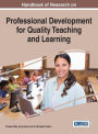 Handbook of Research on Professional Development for Quality Teaching and Learning