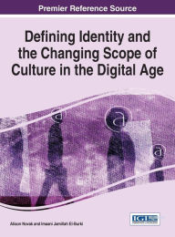 Title: Defining Identity and the Changing Scope of Culture in the Digital Age, Author: Alison Novak