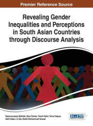 Title: Revealing Gender Inequalities and Perceptions in South Asian Countries through Discourse Analysis, Author: Nazmunnessa Mahtab