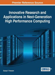 Title: Innovative Research and Applications in Next-Generation High Performance Computing, Author: Qusay F. Hassan