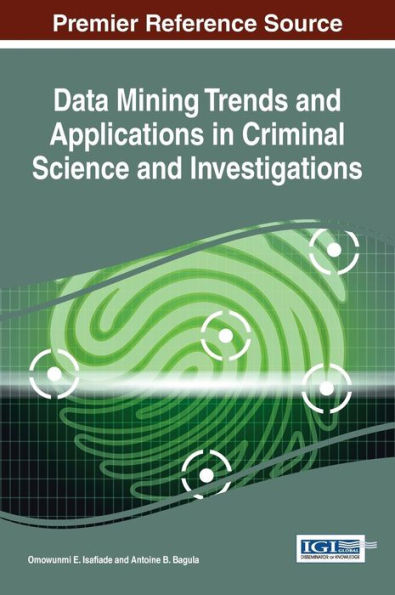 Data Mining Trends and Applications in Criminal Science and Investigations