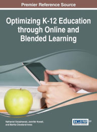 Title: Optimizing K-12 Education through Online and Blended Learning, Author: Nathaniel Ostashewski