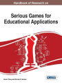 Handbook of Research on Serious Games for Educational Applications