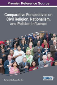 Title: Comparative Perspectives on Civil Religion, Nationalism, and Political Influence, Author: Eyal Lewin