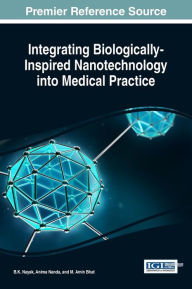 Title: Integrating Biologically-Inspired Nanotechnology into Medical Practice, Author: M. Amin Bhat