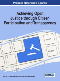 Title: Achieving Open Justice through Citizen Participation and Transparency, Author: Carlos E. Jimenez