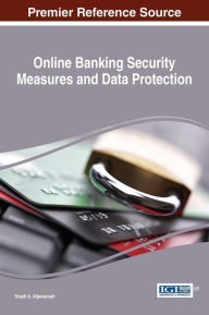 Title: Online Banking Security Measures and Data Protection, Author: Shadi A. Aljawarneh