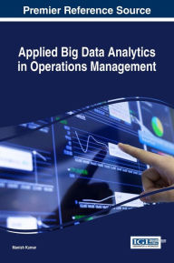 Title: Applied Big Data Analytics in Operations Management, Author: Manish Kumar