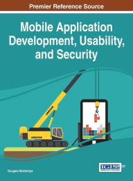 Title: Mobile Application Development, Usability, and Security, Author: Sougata Mukherjea