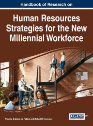 Title: Handbook of Research on Human Resources Strategies for the New Millennial Workforce, Author: Patricia Ordoñez de Pablos